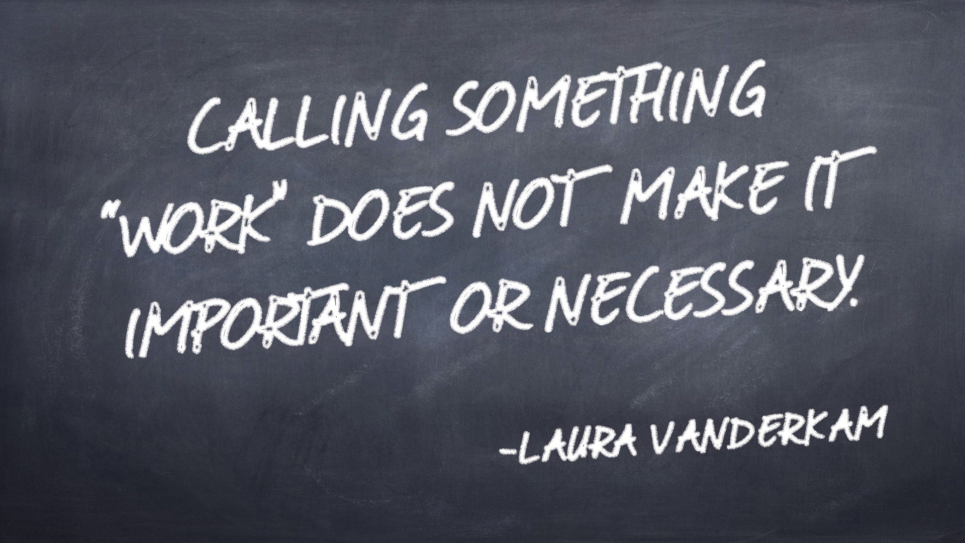 Inspirational Quotes for Desktop Wallpaper - Laura Vanderkam