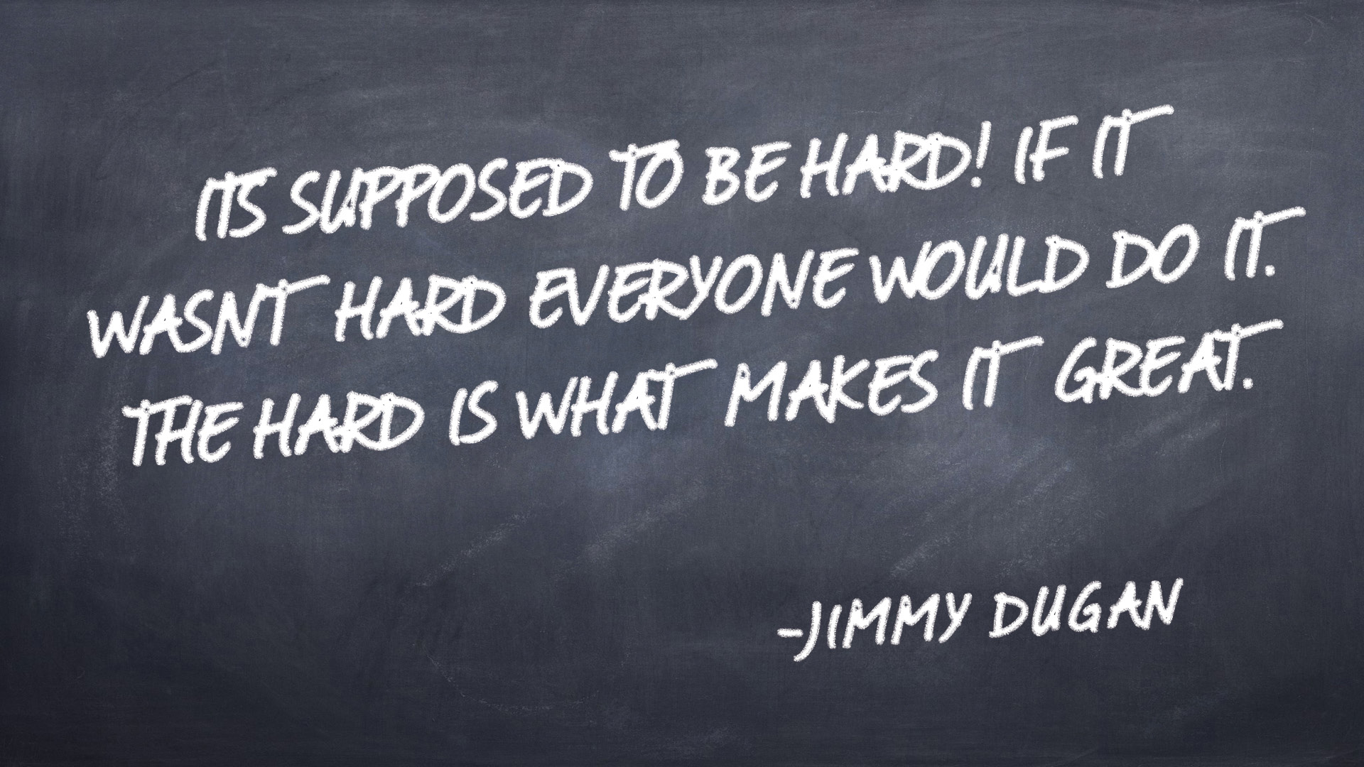 Inspirational Quotes for Desktop Wallpaper - Jimmy Dugan.