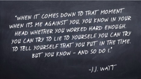 J.J. Watt Quote About Work