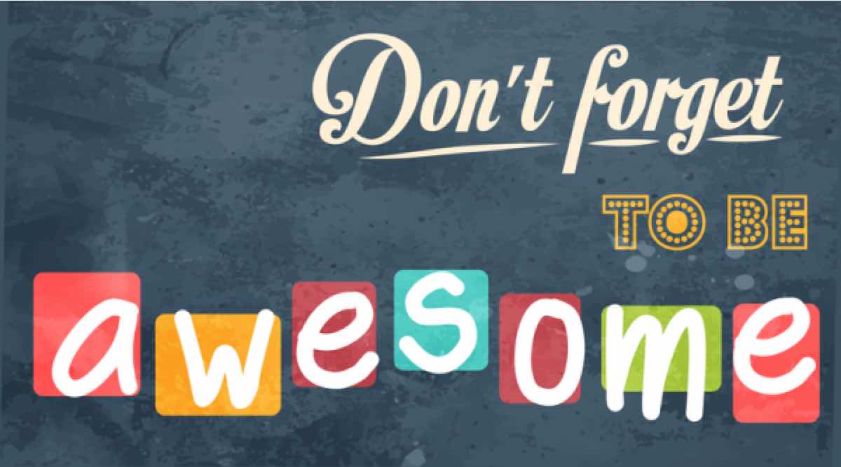 Don t format. Don't forget to be Awesome.