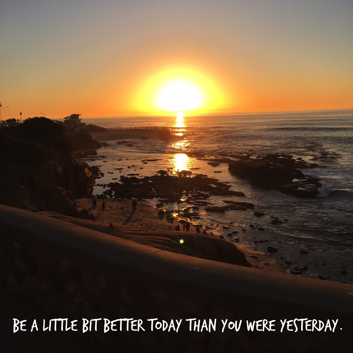 Sunset, La Jolla, California - Be a little bit better today than you were yesterday