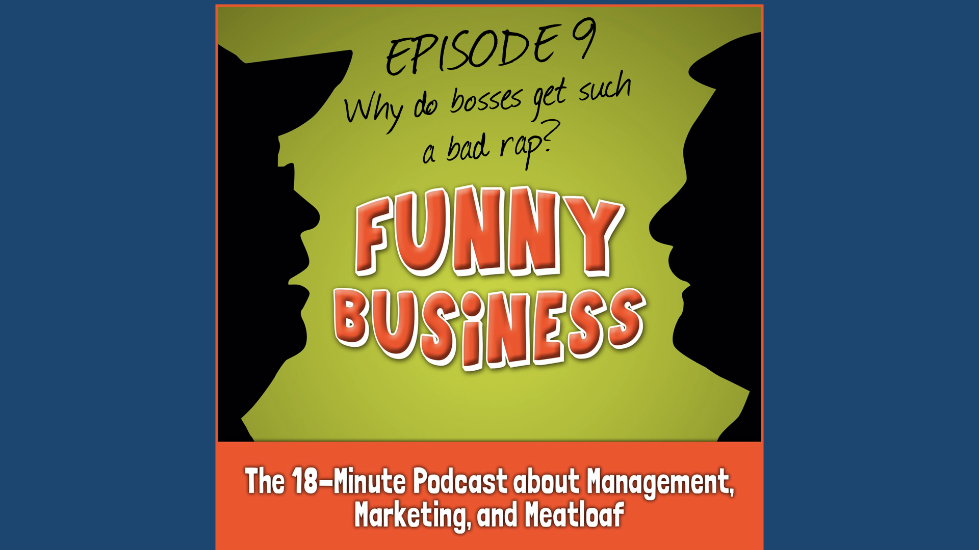 "Why do bosses get such a bad rap?" The Funny Business Podcast, Episode 9 • Tim Miles & Co.