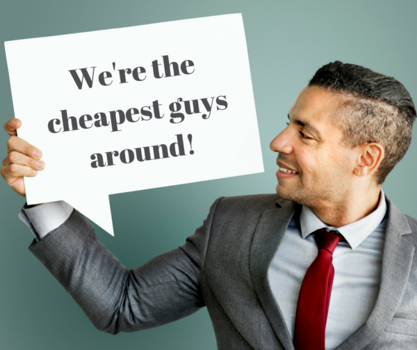 We're the cheapest guys around!