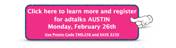Click here to learn more about AdTalks in Austin