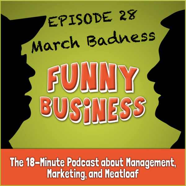 Funny Business Podcast - Episode 28 March Badness